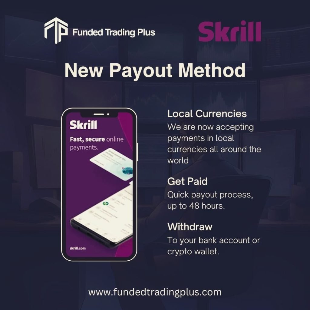 Funded Trading Plus & Skrill – A New Payout Method!