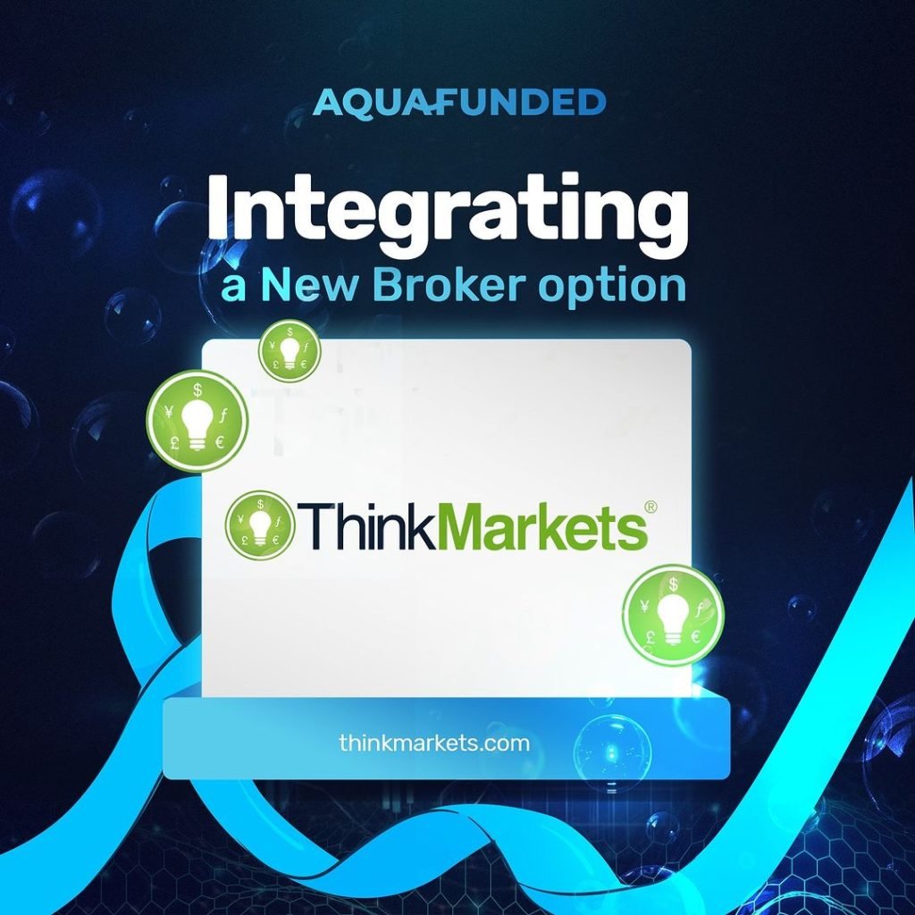 AquaFunded New Broker “ThinkMarkets”