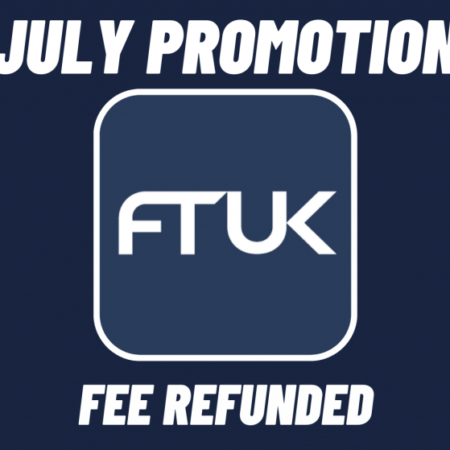 FTUK Unveils Exciting July Promotion: Fee Refund Opportunity