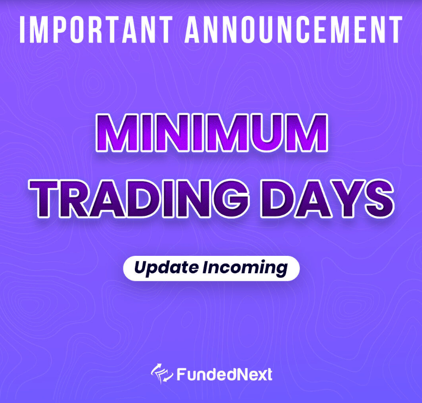 FundedNext Announces Reduced Minimum Trading Days Requirement 1 FundedNext reduced minimum trading days