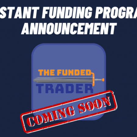 The Funded Trader Program Launches Instant Funding Program